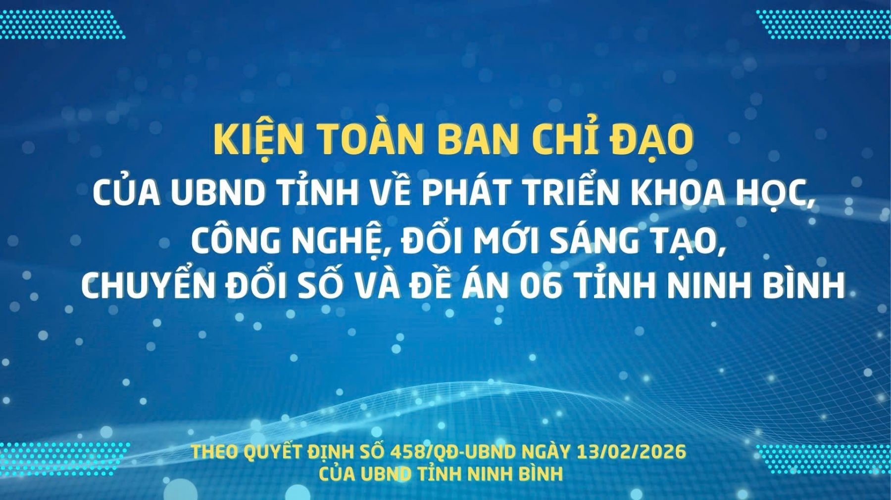 Kiện toàn Ban Chỉ đạo của Ủy ban nhân dân tỉnh về phát triển khoa học, công nghệ, đổi mới sáng tạo, chuyển đổi số và Đề án 06 tỉnh Ninh Bình